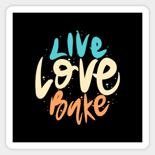 Live Love Bake Sticker